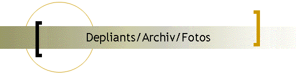 Depliants/Archiv/Fotos