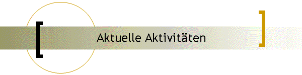 Aktuelle Aktivitten