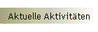 Aktuelle Aktivitten